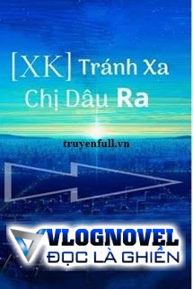 Tránh Xa Chị Dâu Ra