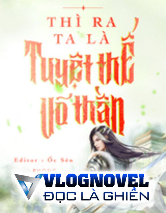 Thì Ra Ta Là Tuyệt Thế Võ Thần