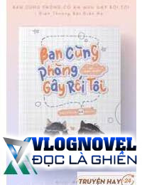 Bạn Cùng Phòng Có Âm Mưu Gây Rối Tôi FULL