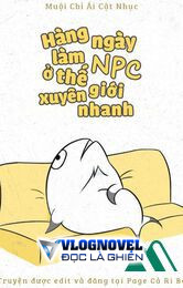 Hàng Ngày Làm Npc Ở Thế Giới Xuyên Nhanh - Muội Chỉ Ái Cật Nhục