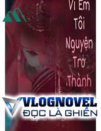 Vì Em Tôi Nguyện Trở Thành Quỷ Dữ FULL