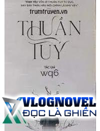 Thuần Tuý FULL