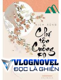 Nịch Sủng Chí Tôn Cuồng Phi Full