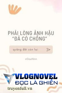 Phải Lòng Ảnh Hậu &quot;Đã Có Chồng&quot;