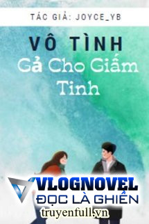 Vô Tình Gả Cho Giấm Tinh