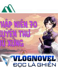 Thập Niên 70 Xuyên Thư Nữ Phụ