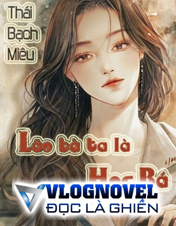 Lão Bà Ta Là Học Bá ( Dịch)