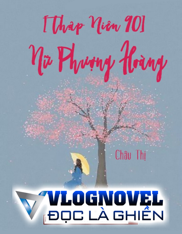 [Thập Niên 90] Nữ Phượng Hoàng