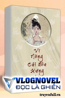 Vì Nàng Cúi Đầu Xưng Thần