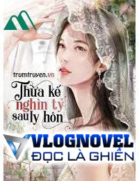 Thừa Kế Nghìn Tỷ Sau Ly Hôn