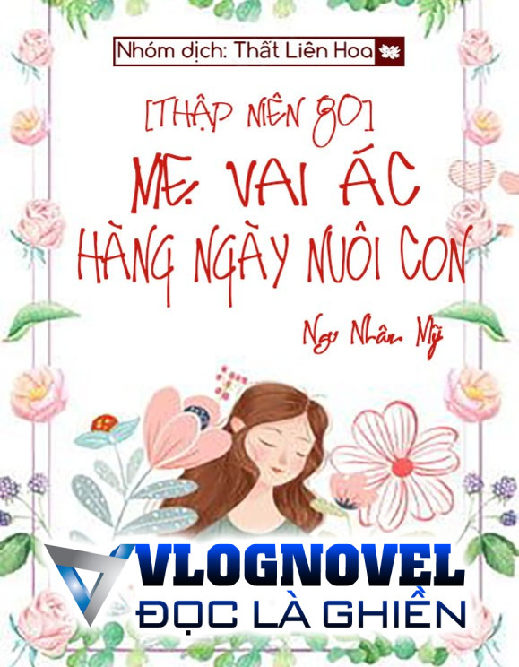 [Thập Niên 80] Mẹ Vai Ác Hàng Ngày Nuôi Con