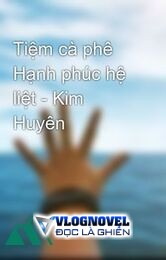 Tiệm Cà Phê Hạnh Phúc Hệ Liệt