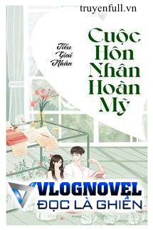 Cuộc Hôn Nhân Hoàn Mỹ - Tiếu Giai Nhân