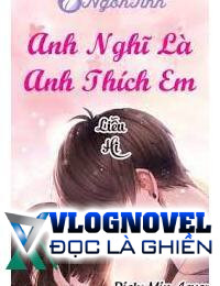 Anh Nghĩ Là Anh Thích Em