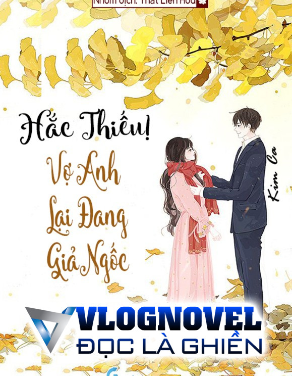 Hắc Thiếu, Vợ Anh Lại Đang Giả Ngốc