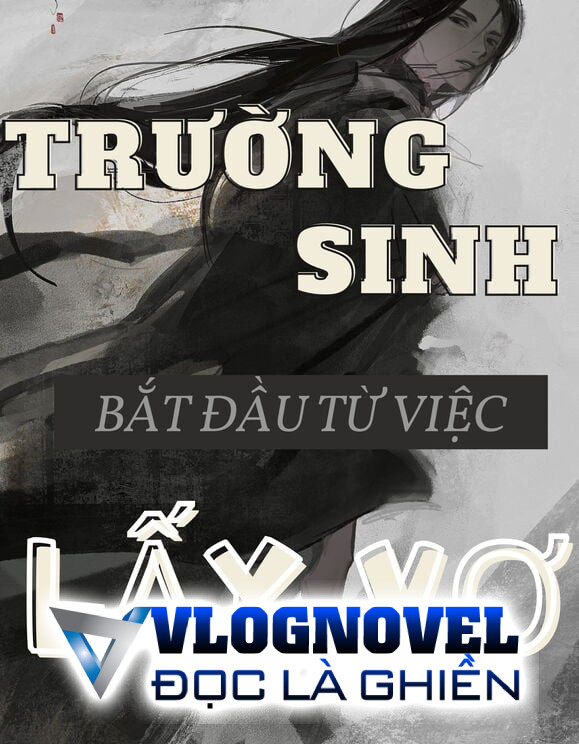 Rường Sinh Bắt Đầu Từ Việc Lấy Vợ (Bản Dịch)