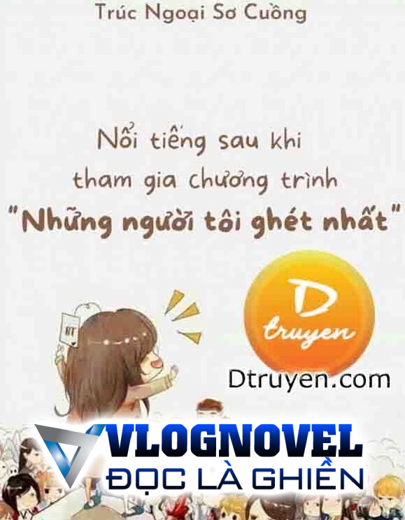 Nổi Tiếng Sau Khi Tham Gia Chương Trình “Những Người Tôi Ghét Nhất”