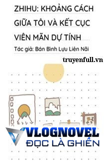 Khoảng Cách Giữa Tôi Và Kết Cục Viên Mãn Dự Tính