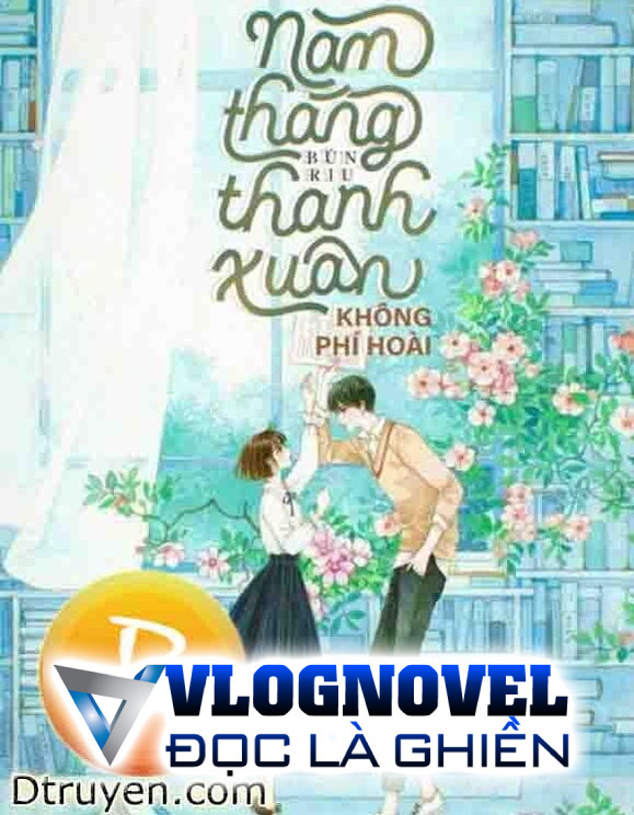 Năm Tháng Thanh Xuân Không Phí Hoài