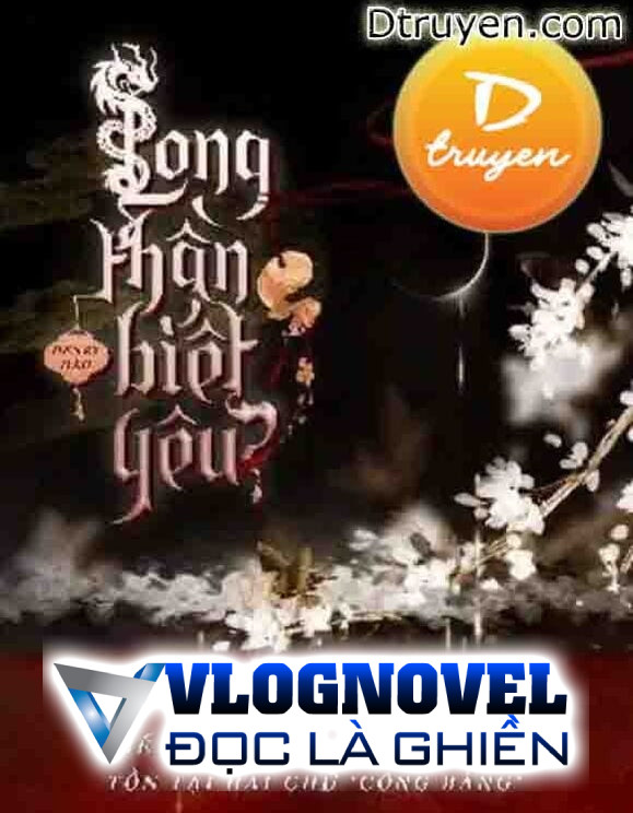 Long Thần Biết Yêu?