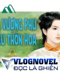 Thập Niên 80 Tiểu Thôn Hoa Vượng Phu