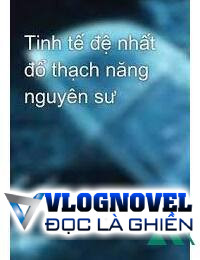 Đổ Thạch Năng Nguyên Sư Đệ Nhất Tinh Tế