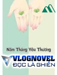 Năm Tháng Yêu Thương FULL