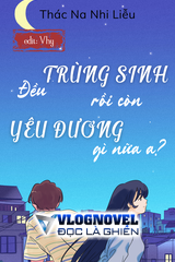 Đều Trùng Sinh Rồi Còn Yêu Đương Cái Gì Nữa A? (Dịch)