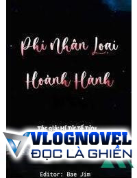 Phi Nhân Loại Hoành Hành