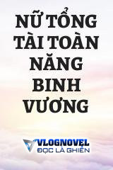 Nữ Tổng Tài Toàn Năng Binh Vương