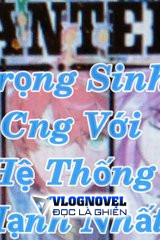 Trọng Sinh Cùng Với Hệ Thống Mạnh Nhất